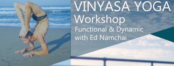 Vinyasa Yoga Workshop: Functional & Dynamic with Ed Namchai