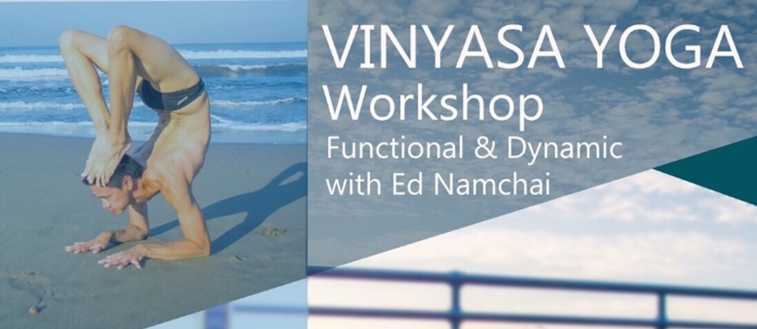 Vinyasa Yoga Workshop: Functional & Dynamic with Ed Namchai