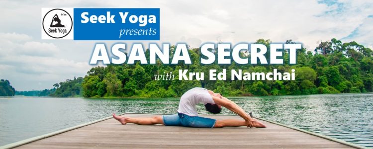 Asana Secret with Kru Ed Namchai