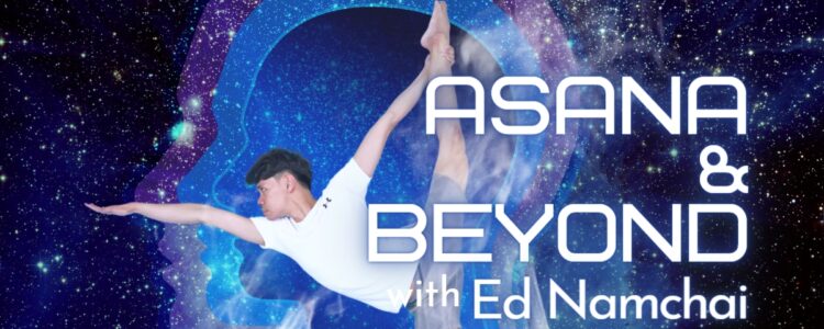Asana & Beyond with Ed Namchai